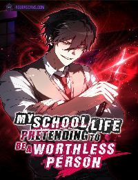 My School Life Pretending To Be a Worthless Person